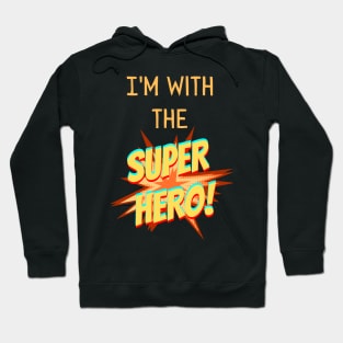 I'm With the Superhero - Parent's Halloween Hoodie